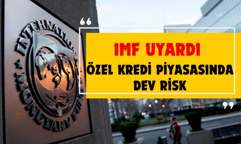 IMF Uyardı! Kredi Piyasasında 2 Trilyon Dolarlık Risk