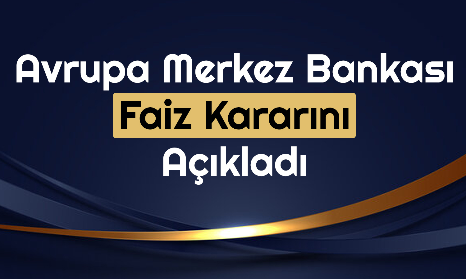 Kritik Faiz Kararı Açıklandı! ECB’nin Hamlesi Ne Oldu?