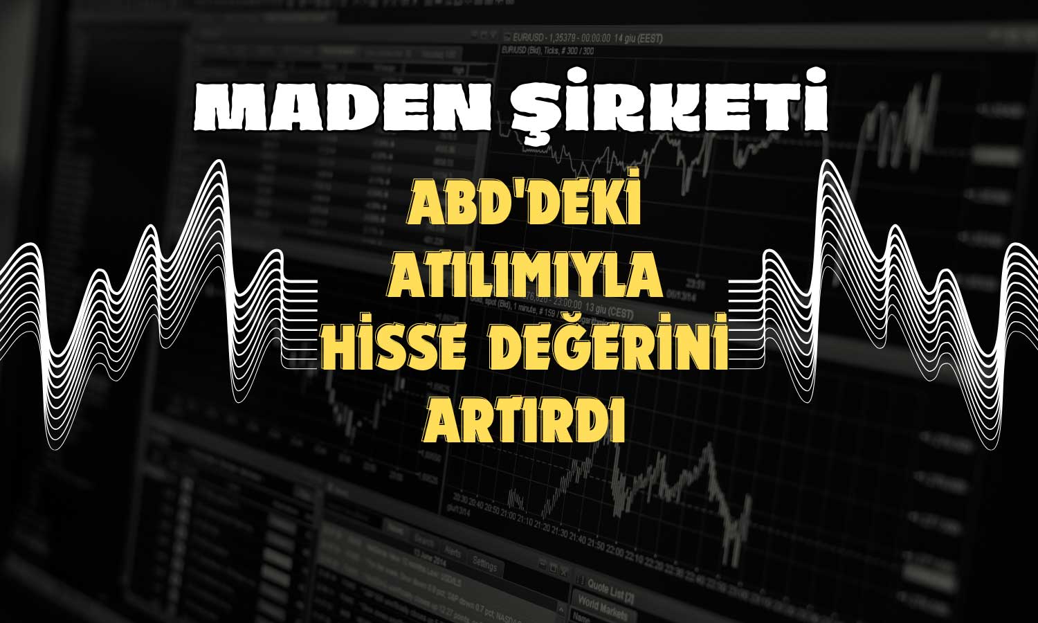 Maden Şirketi ABD’de Büyüyerek Hisse Değerini Artırıyor