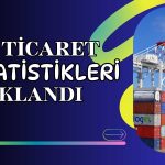 Dış Ticaret Dengesindeki Açık Düşüşünü Sürdürüyor