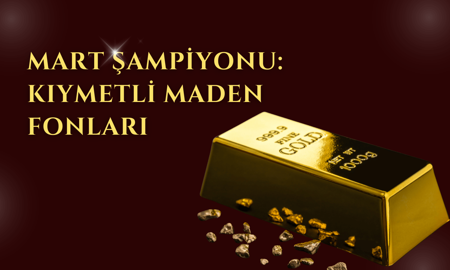 Mart Ayında En Çok Altın Fonları Kazandırdı