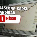 Mart’ta Enflasyona Yenilmeyen 10 BIST 100 Hissesi