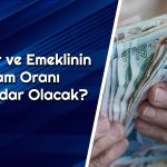 Memur ve Emekli Nefesini Tuttu! Zam Beklentisi Ne?