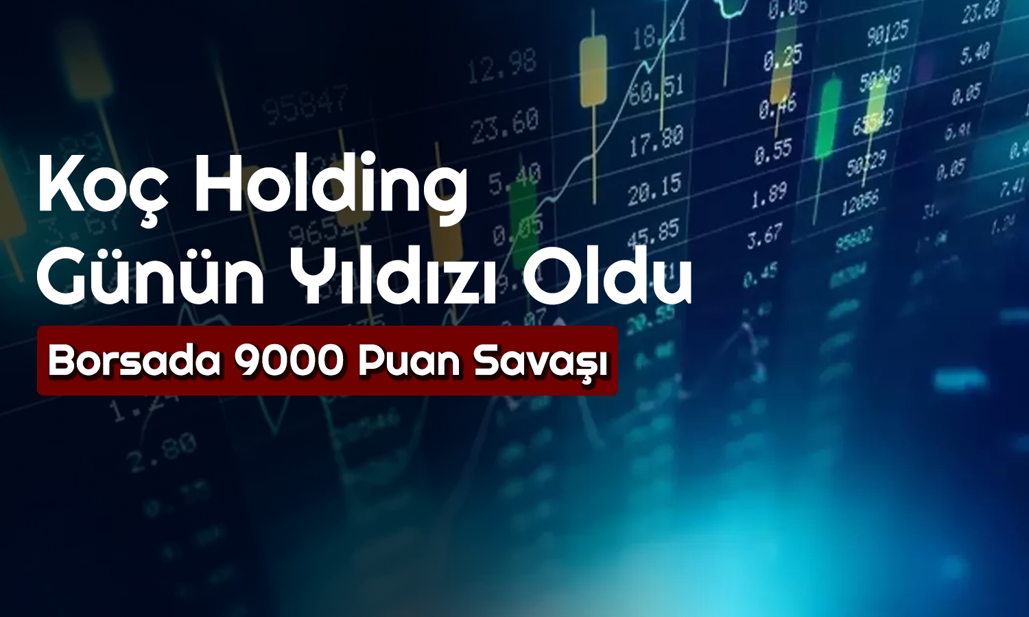 O Holdingin Hisseleri Rekora Çıktı! Borsada Ilımlı Yükseliş