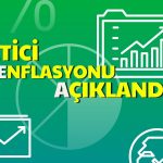 Rapor Açıklandı: Üretici Enflasyonu 3 Aydır Yükseliyor