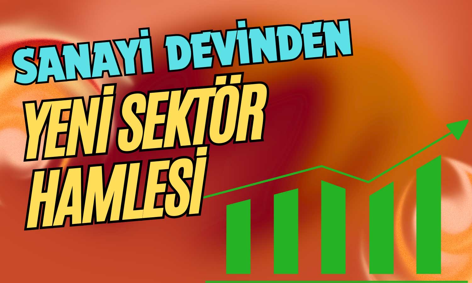 Sanayi Devinden Yeni Sektör Atılımı! Şirket Kurdu