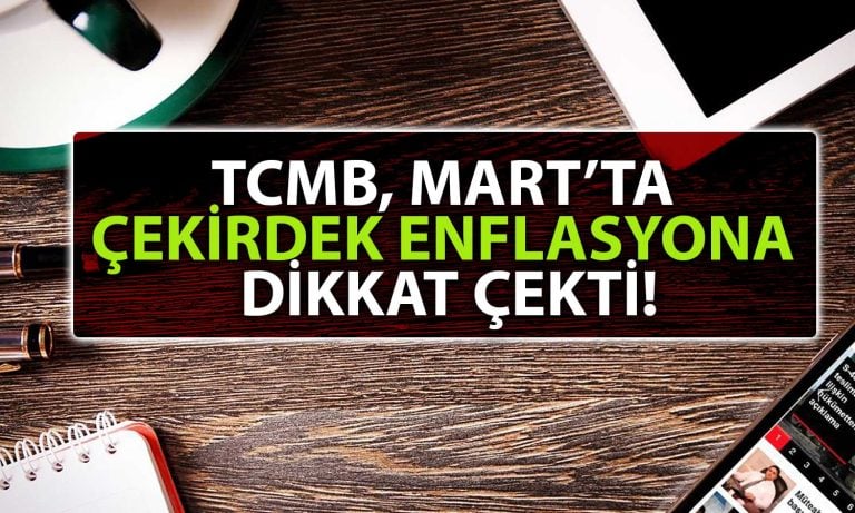 TCMB Açıkladı: Mart Enflasyonunda Hangi Kalemler Öne Çıktı?