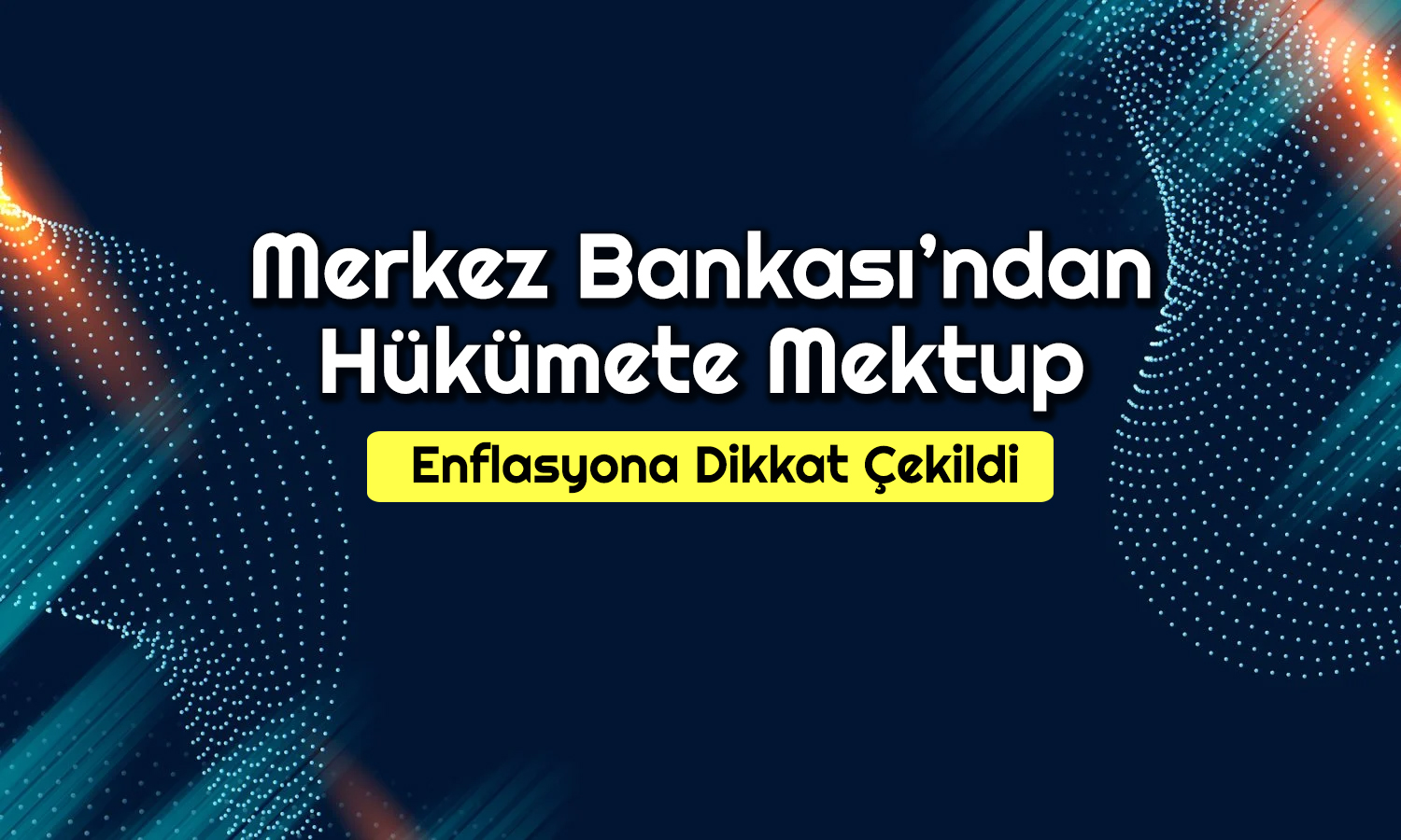 TCMB’den Hükümete Enflasyon Vurgulu Açık Mektup