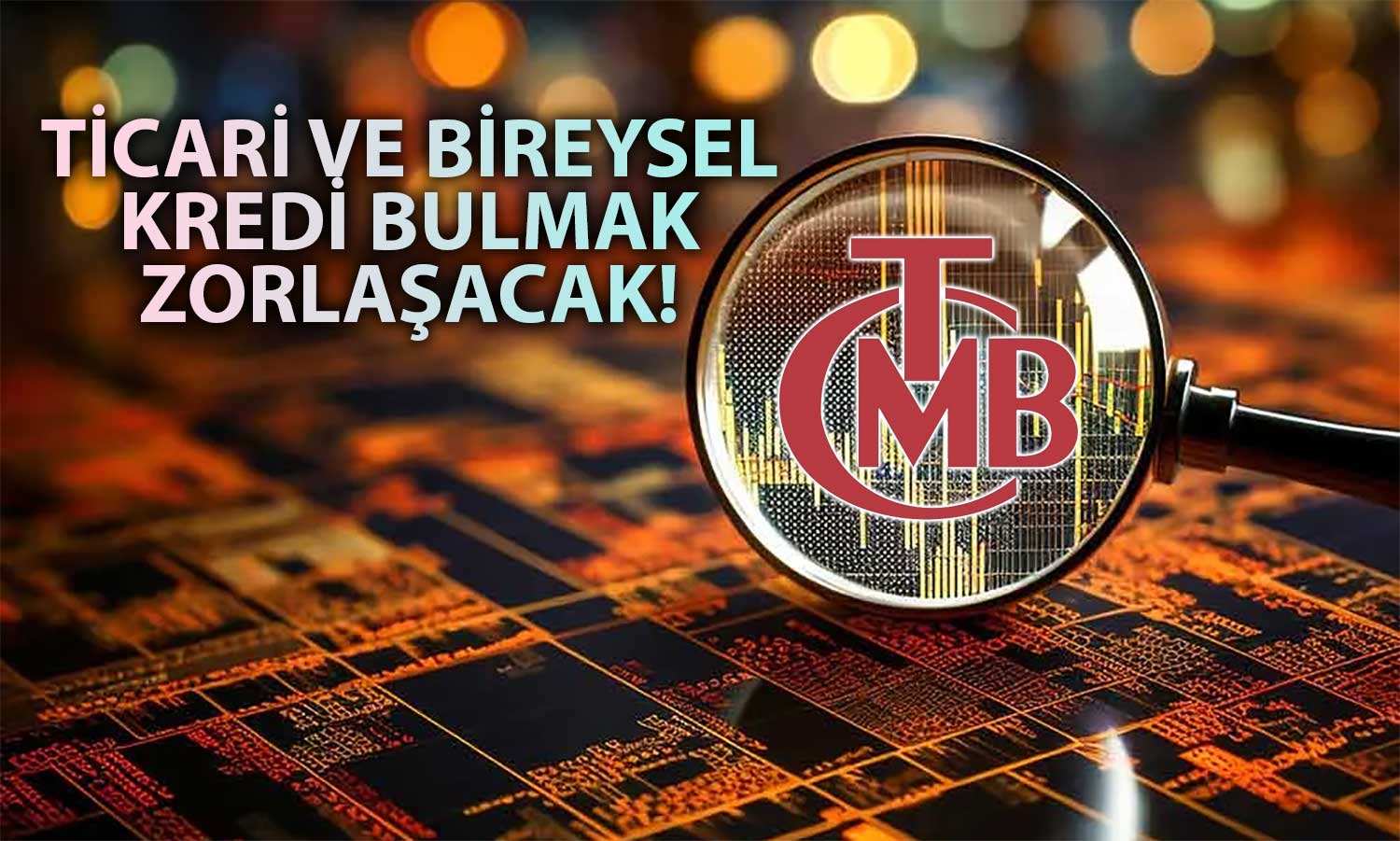 TCMB’den Kredi Mesajı: Sıkılaşmanın Artması Bekleniyor