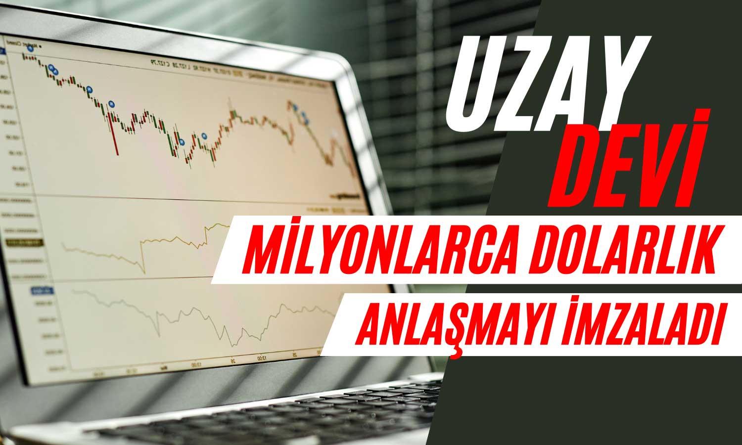 Uzay ve Savunma Devi İmzayı Attı! Hisse Şaha Kalktı