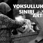 Yoksulluk Sorunu Büyüyor! 58 Bin TL’yi Geçti