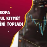 Yüzde 100 Yükselen Hisseyi BofA Topladı