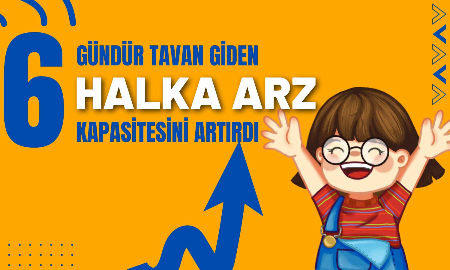 6 Gündür Tavanda Olan Halka Arz Kapasite Artırdı!