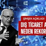 9 Ayın Rekor Dış Ticaret Açığına Şimşek’ten Açıklama Geldi