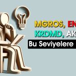 AKBNK, KRDMD, ENJSA ve Migros için Alım Seviyeleri