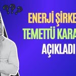 Hissesi Yüzde 137 Kazandıran Enerji Şirketinden Temettü Duyurusu!