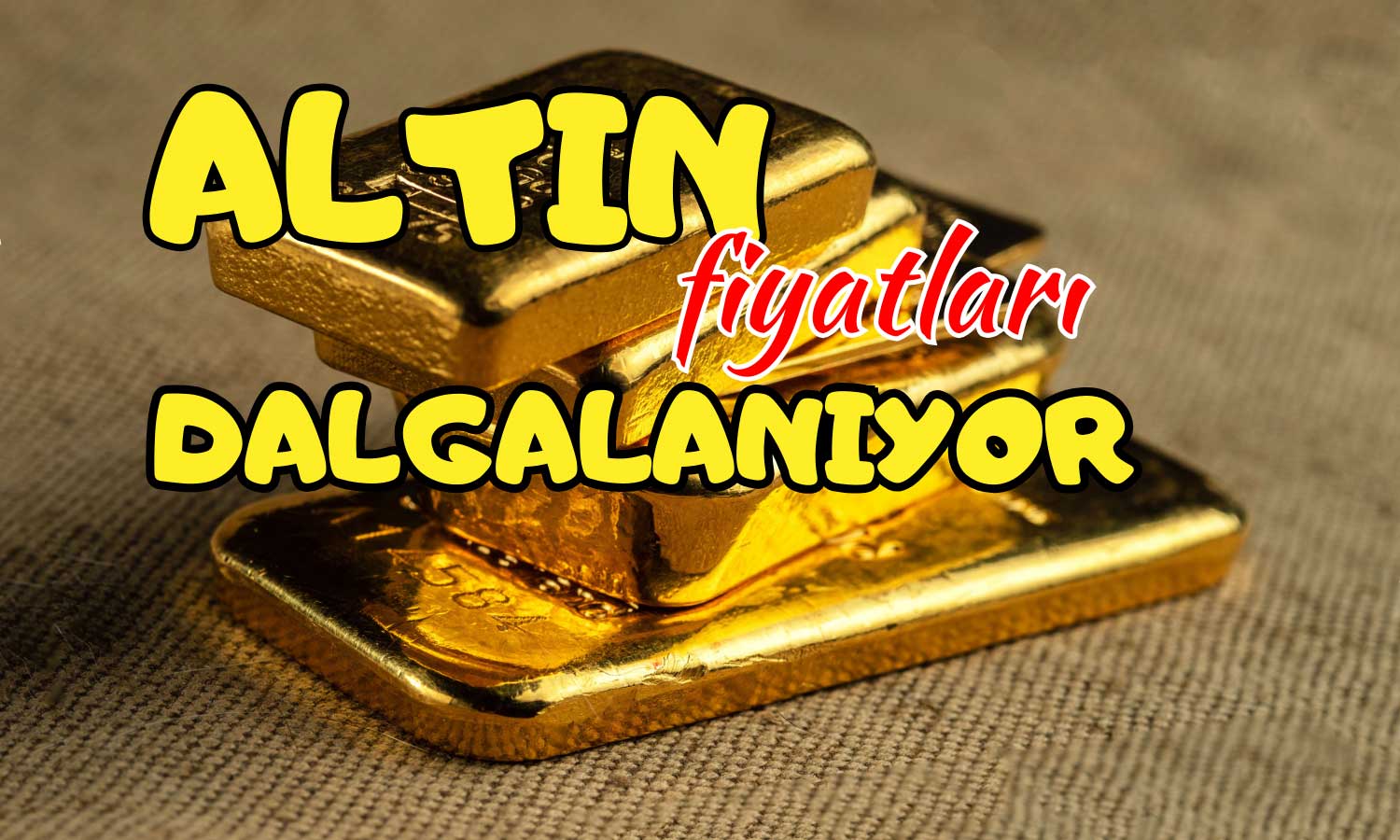Altında Fiyatlar Yön Değiştirdi! Düşüş mü Başladı?