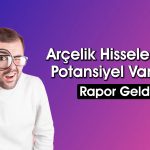 Arçelik Hisselerinde Yeni Hedef! Potansiyel Ne Kadar?