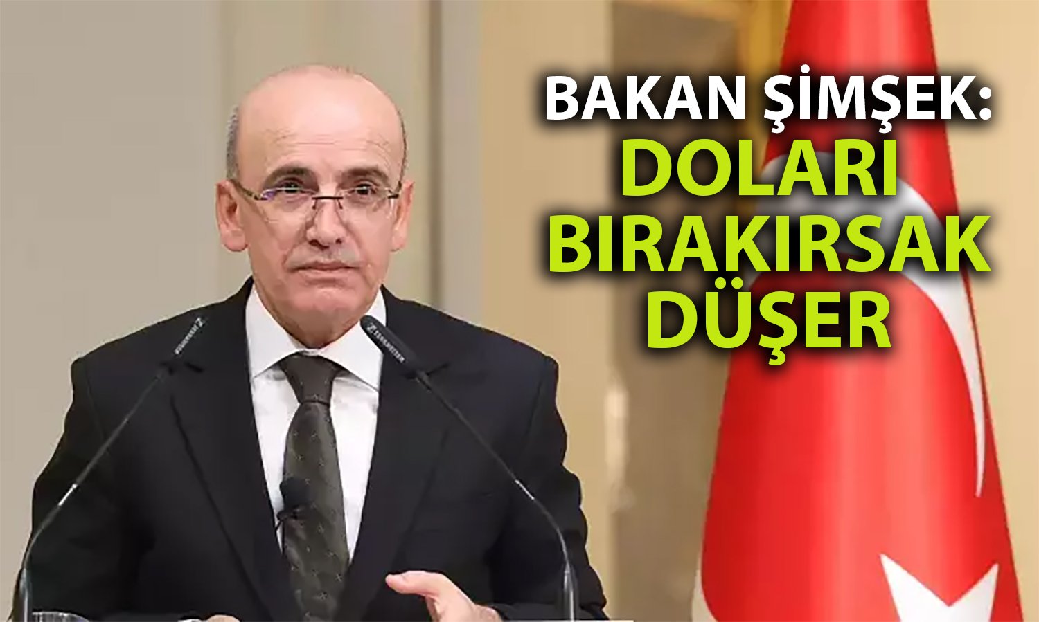 Bakan Şimşek’ten Dolar Yanıtı: Uzun Vade Beklentisini Paylaştı