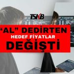 Banka Hissesi için Al Dedirten Hedef Fiyatlar Değişti