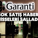 Bankadan Açıklama Geldi: Garanti BBVA’da Hisseler Satılacak mı?