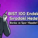 Endeks 10 Bin 500 Puana Gider mi? Bankalarda Satışlar Arttı