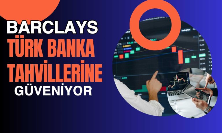 Barclays, Türk Banka Tahvillerinde Yatırım Fırsatı Görüyor!
