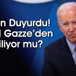 Biden’dan Kritik İsrail Açıklaması: Ateşkes Yapılacak mı?