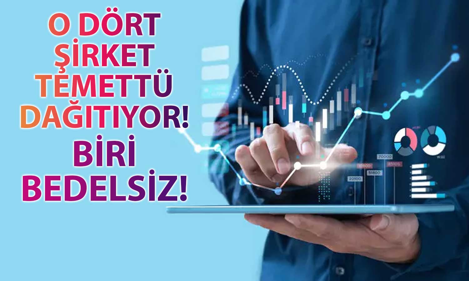 Biri Bedelsiz Dört Şirket İçin Nakit Temettü Duyurusu Yapıldı