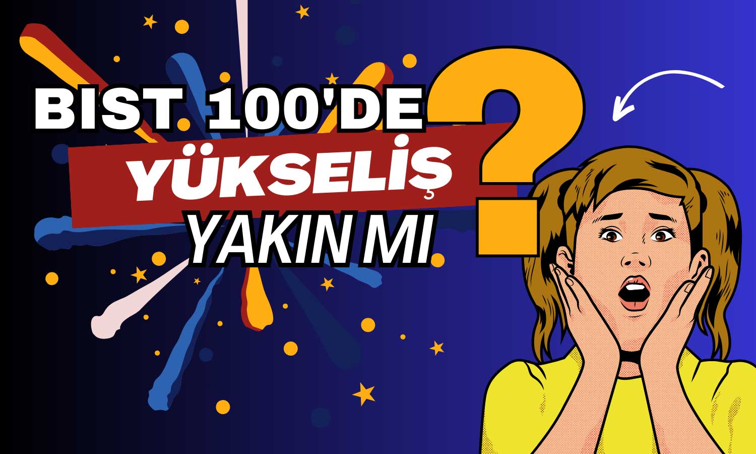 BIST 100 Yükseliş Sinyalleri mi Veriyor? İşte O Seviyeler