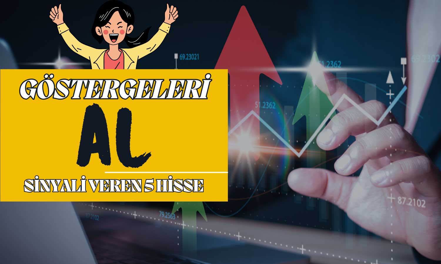 BIST 100’de Göstergeleri Al Dedirten 5 Hisse