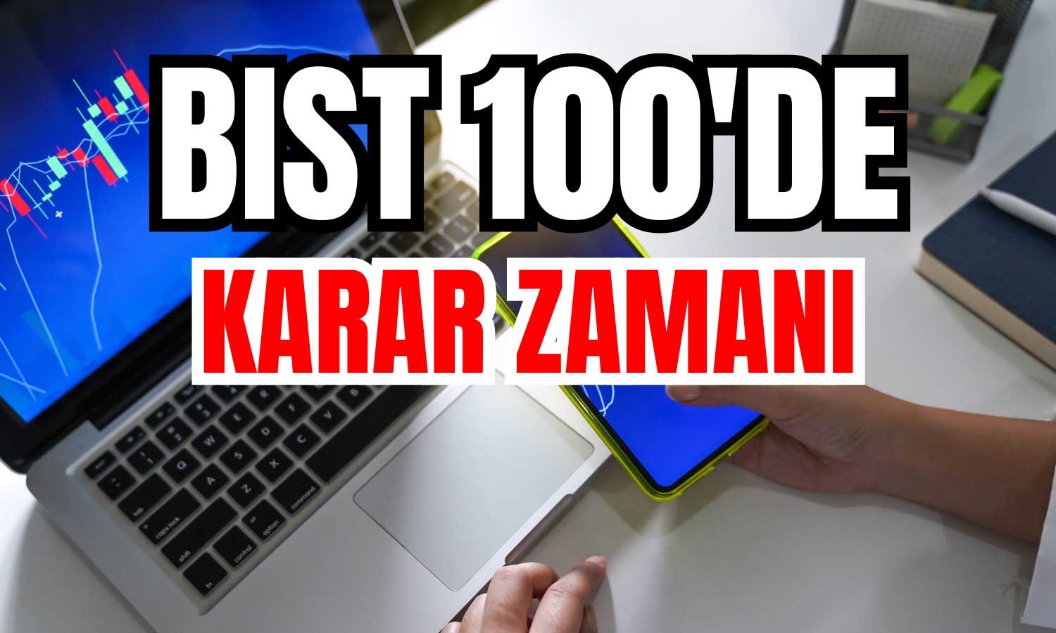 BIST 100’de Kritik Eşik: Hangi Şirketler Öne Çıkacak?