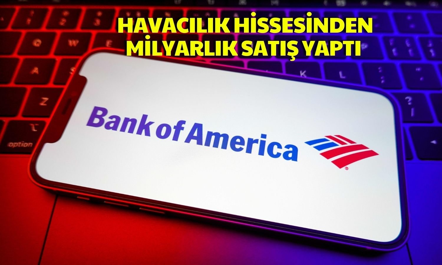 BofA Havacılık Hissesini Elden Çıkardı