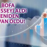 BofA O Banka Hissesinde Yarım Milyar TL’den Fazla Sattı