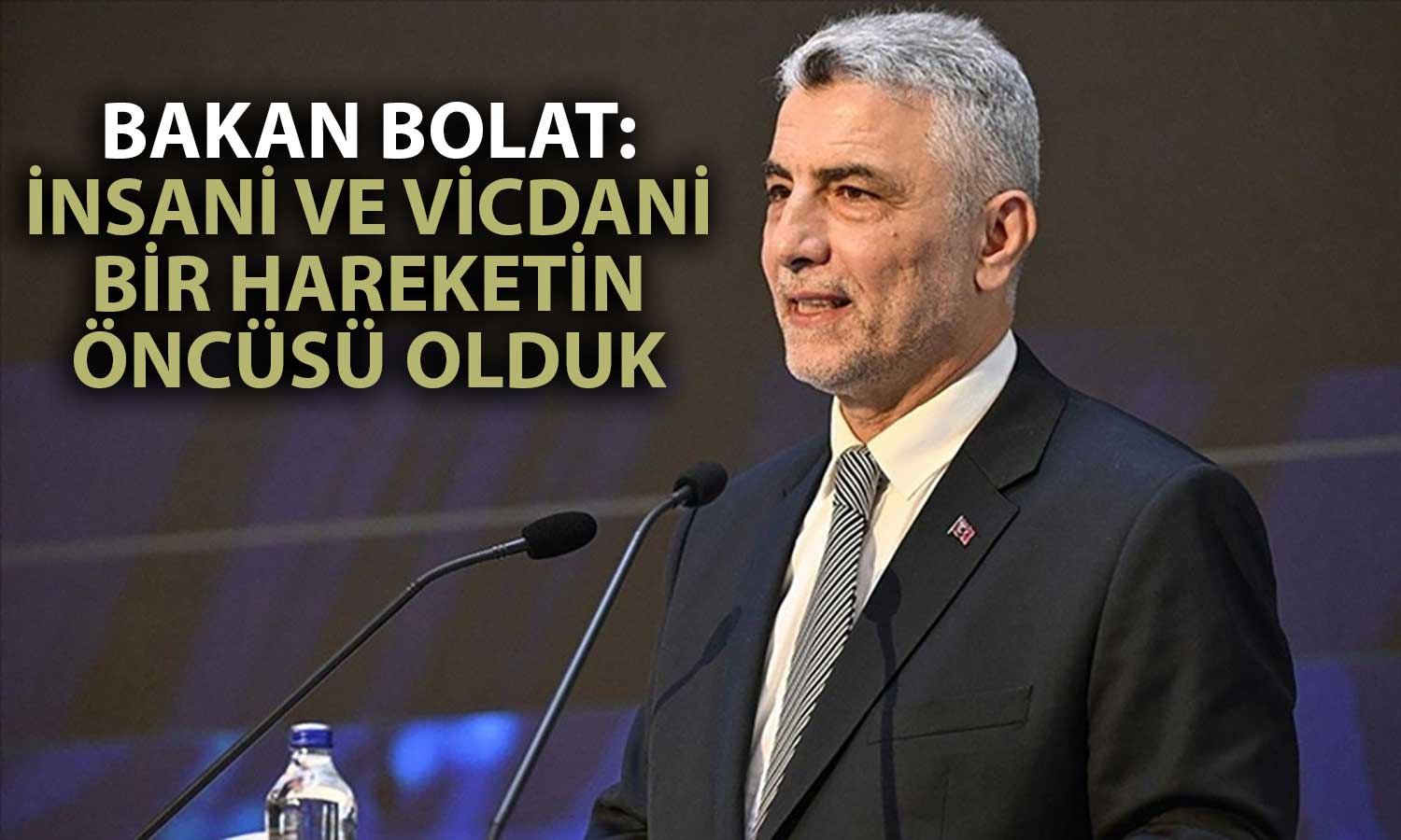 Bolat’tan İsrail Açıklaması: Türkiye Dünyaya İşaret Fişeği Yaktı