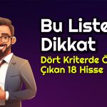 Borsa İstanbul’da Önemli Kriterlere Göre Başarılı 18 Hisse