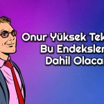 Borsa İstanbul’dan Onur Yüksek Teknoloji Açıklaması