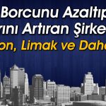 Borsadaki Bu 15 Şirkete Dikkat: Borç Düşerken Kar Yükseliyor