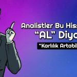Bu Hisse 766 TL’ye Yükselebilir: Potansiyel Açıklandı