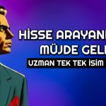 Bu Hisseler Her Portföyde Olmalı! Uzman Şirketleri Paylaştı