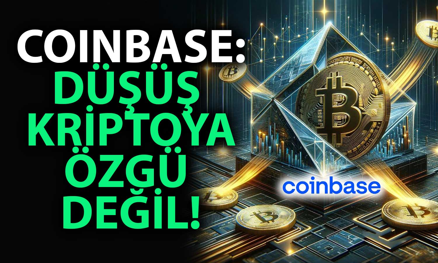 Coinbase Açıkladı: Bitcoin’in Son Düşüşün Nedenleri