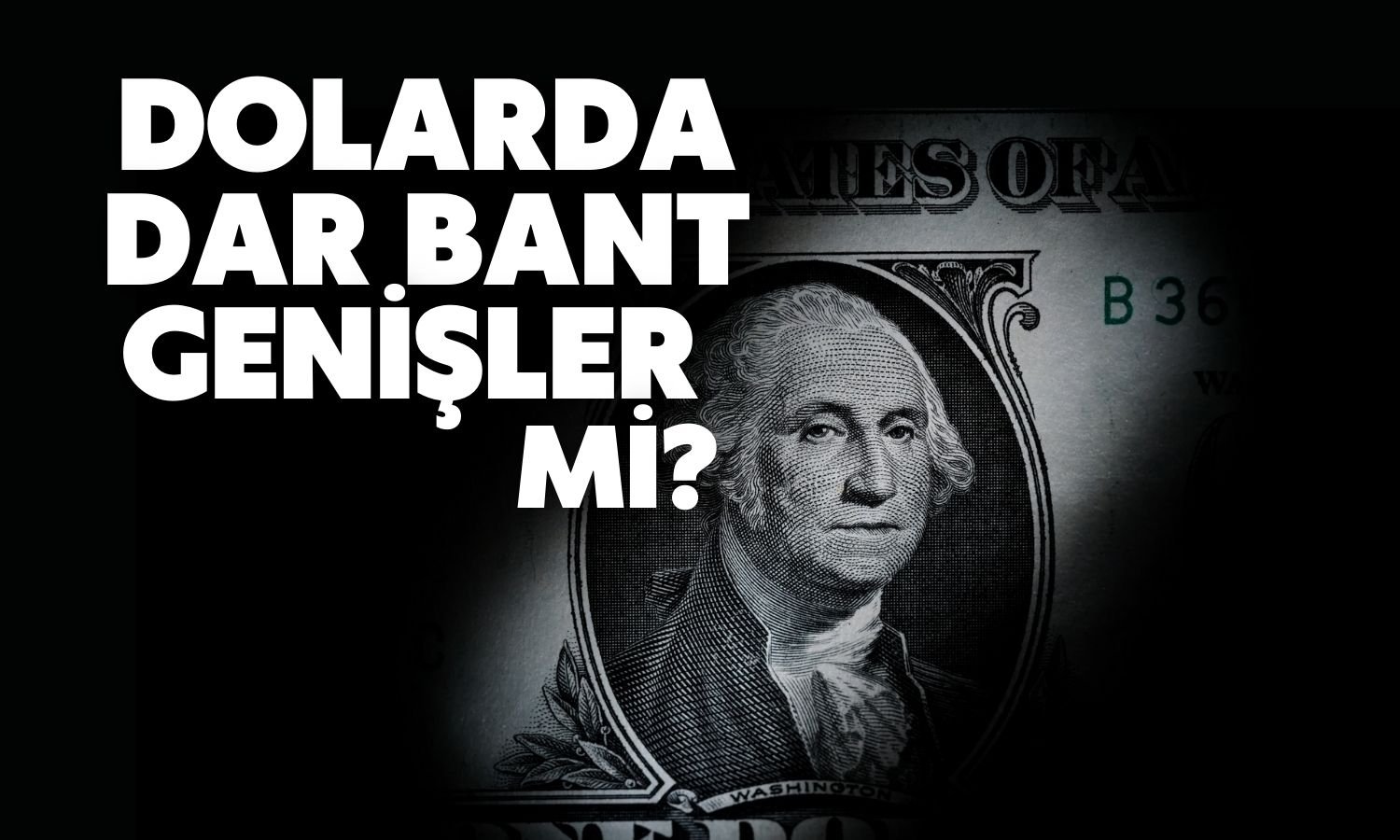 Dolar için Net Rakam Geldi: Bu Olursa Satıcılar Artar