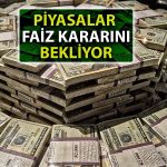 Dolarda Merkez Bankası Toplantısı Öncesi Son Durum