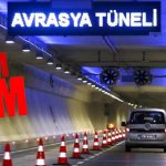 “Düşük Kalan Geçiş Ücretleri” Güncelleniyor! Avrasya Tüneli’ne Zam!