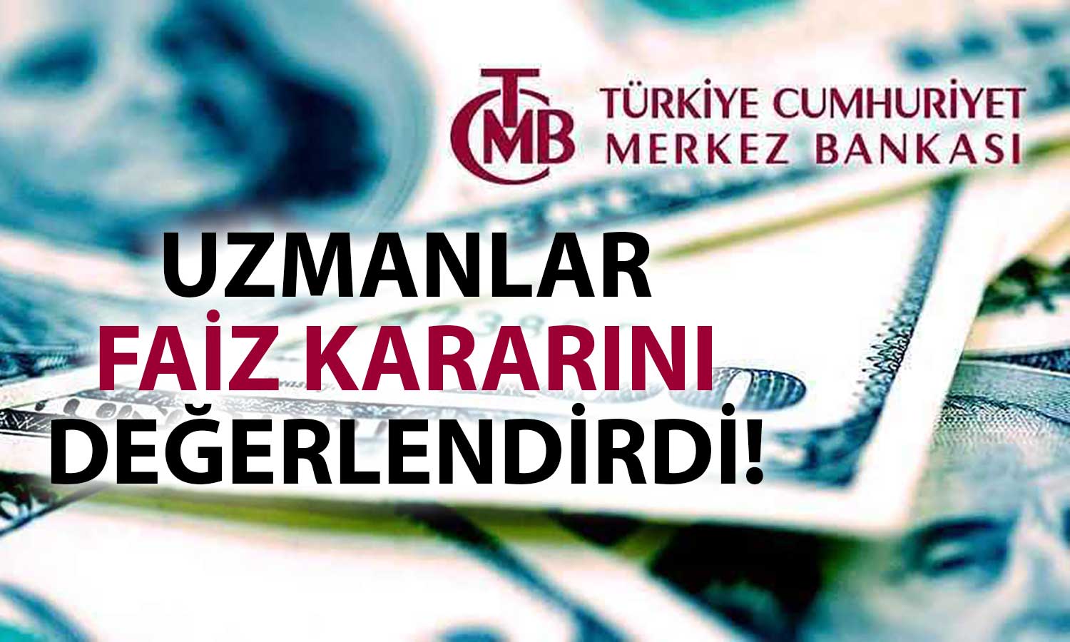 Ekonomistler TCMB Kararını Değerlendirdi: İlave Artış mı Geliyor?