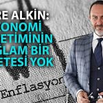 Emre Alkin, Enflasyonla Mücadelede Karamsar Tablo Çizdi
