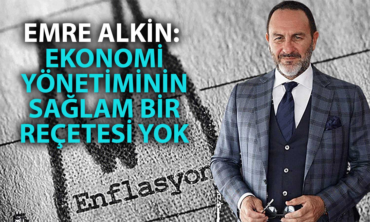 Emre Alkin, Enflasyonla Mücadelede Karamsar Tablo Çizdi