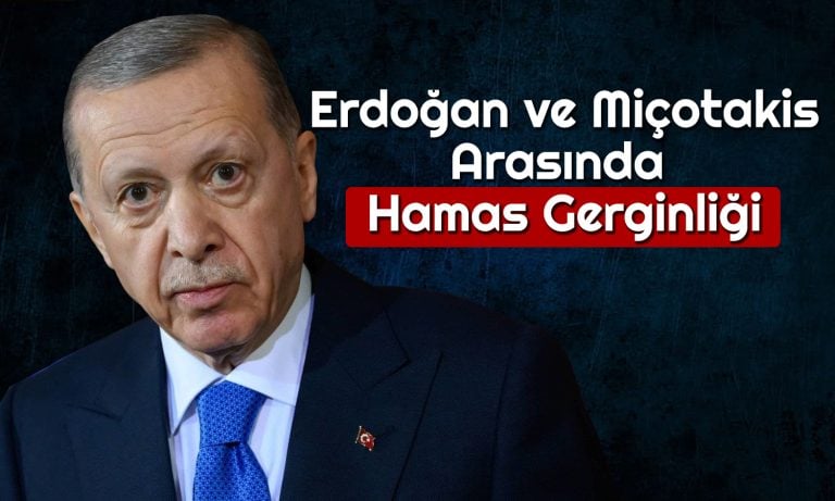 Erdoğan ve Miçotakis Hamas Konusunda Ters Düştü