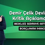 Ereğli Demir ve Çelik Bedelsiz için Kritik Adımı Attı