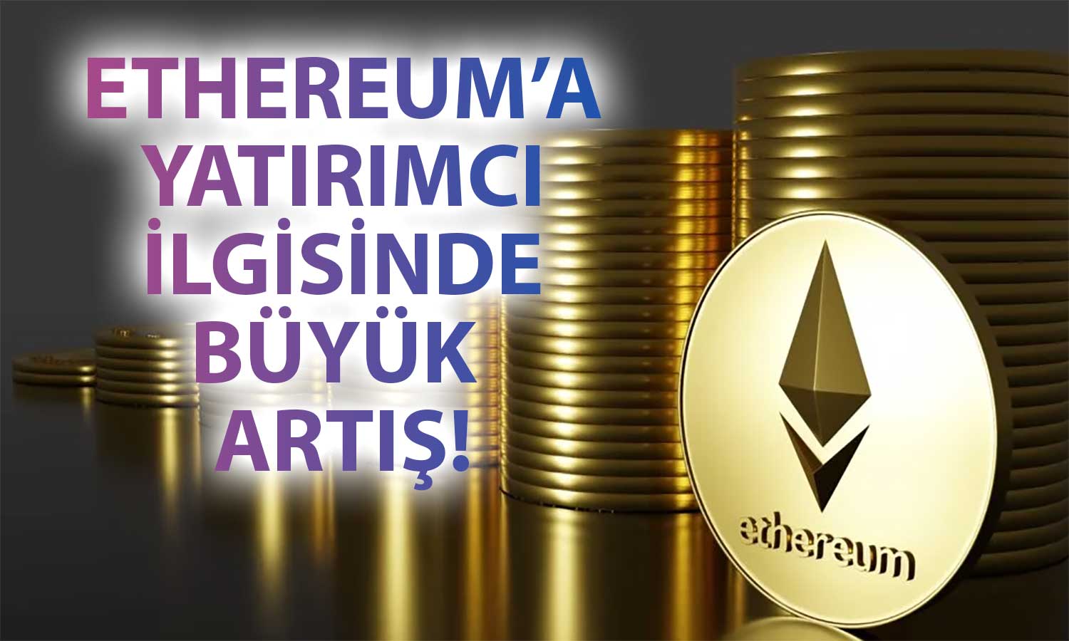 Ethereum’da ETF Onayı Öncesi Yükseliş Momentumu 3 Yılın Zirvesinde